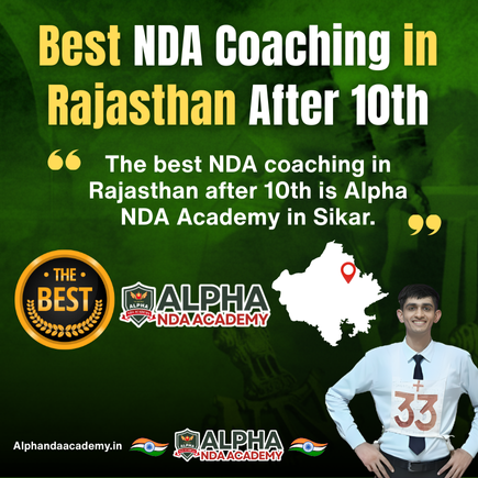Read more about the article Best NDA Coaching in Rajasthan After 10th: Alpha NDA Academy in Sikar Is the Right Choice