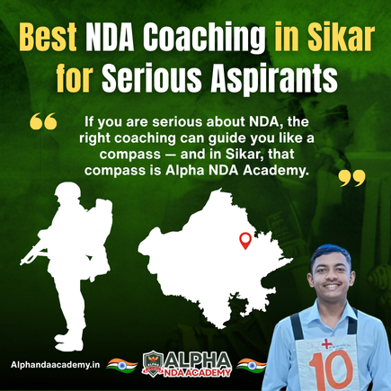 Read more about the article Best NDA Coaching in Sikar for Serious Aspirants – Alpha NDA Academy