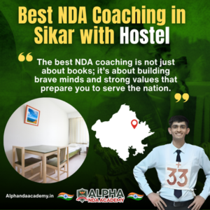 Read more about the article Best NDA Coaching in Sikar with Hostel: Guide by Alpha NDA Academy