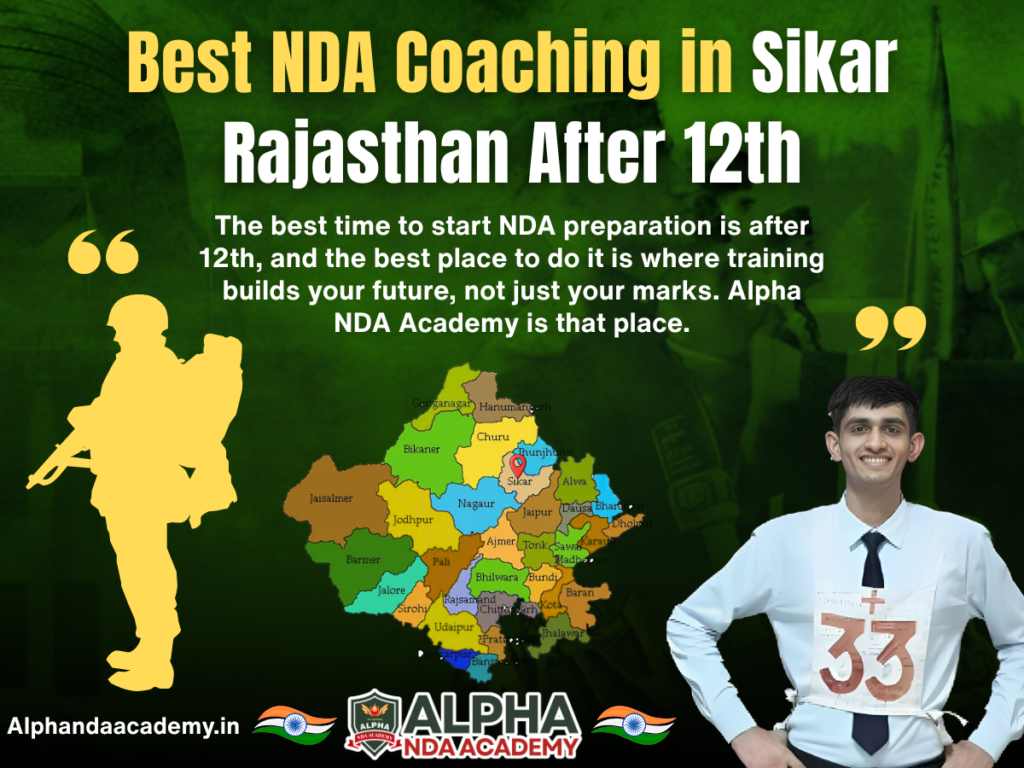 Best NDA Coaching in Sikar Rajasthan After 12th: Why NDA Coaching After 12th Matters