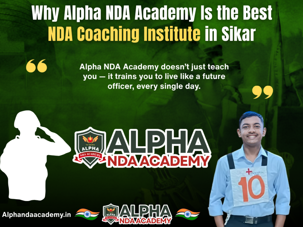 Why Alpha NDA Academy Is the Best NDA Coaching Institute in Sikar