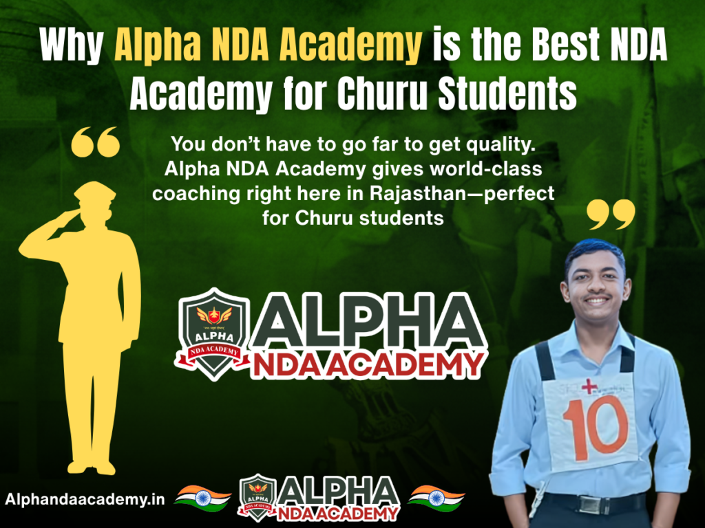 Why Alpha NDA Academy is the Best NDA Academy for Churu Students