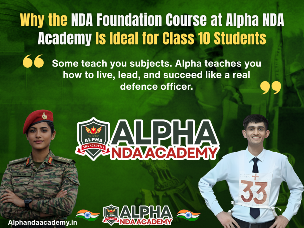 Why the NDA Foundation Course at Alpha NDA Academy Is Ideal for Class 10 Students