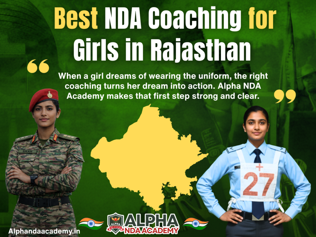 Best NDA Coaching for Girls in Rajasthan (2026): Alpha NDA Academy Is the Right Choice for Female Aspirants