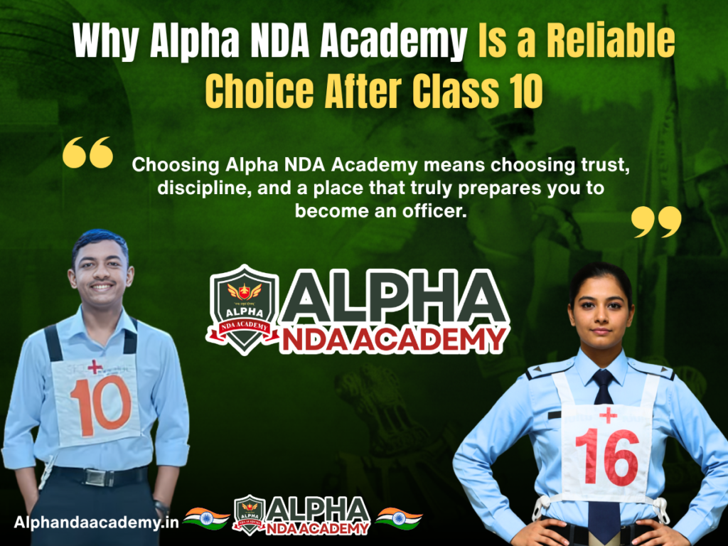 Why Alpha NDA Academy Is a Reliable Choice After Class 10?