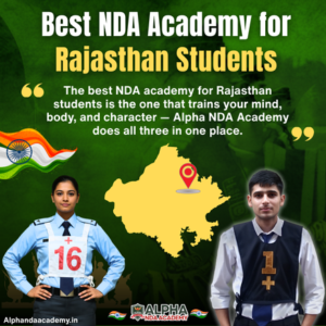 Read more about the article Best NDA Academy for Rajasthan Students – Why Alpha NDA Academy Is the Top Choice for Success