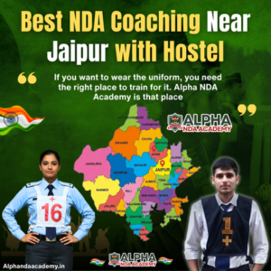 Read more about the article Best NDA Coaching Near Jaipur with Hostel – Why Alpha NDA Academy Is the Right Choice for Aspirants