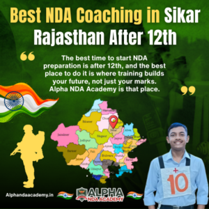 Read more about the article Best NDA Coaching in Sikar Rajasthan After 12th – Alpha NDA Academy Is the Right Choice