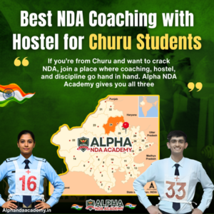Read more about the article Best NDA Coaching with Hostel for Churu Students – Why Alpha NDA Academy Is the Best Fit