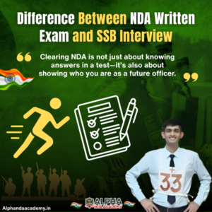 Read more about the article Difference Between NDA Written Exam and SSB Interview – Explained by Alpha NDA Academy
