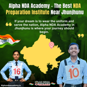 Read more about the article Best NDA Preparation Institute Near Jhunjhunu: Alpha NDA Academy