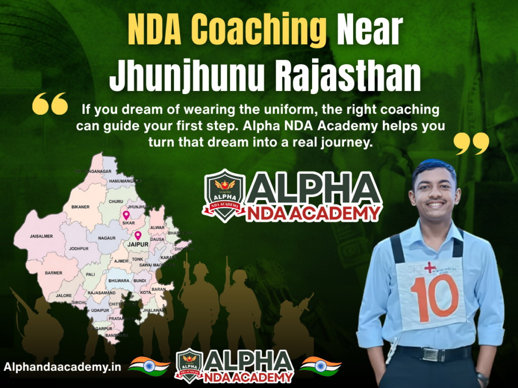 NDA Coaching Near Jhunjhunu Rajasthan: What Students Need from Defence Coaching in Rajasthan