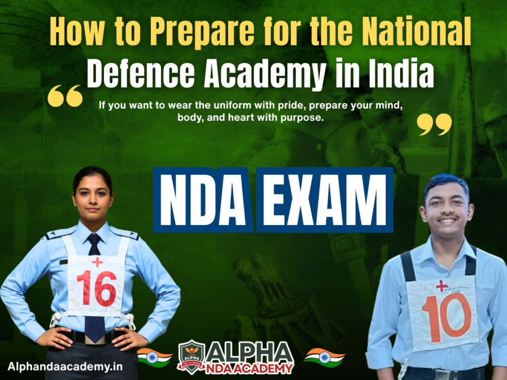 How to Prepare for the National Defence Academy in India Why Focused Preparation Matters