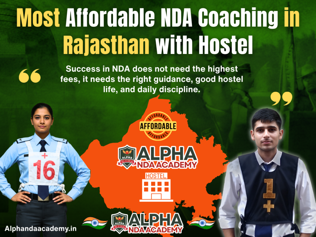 Most Affordable NDA Coaching in Rajasthan with Hostel: Alpha NDA Academy is Best Choice