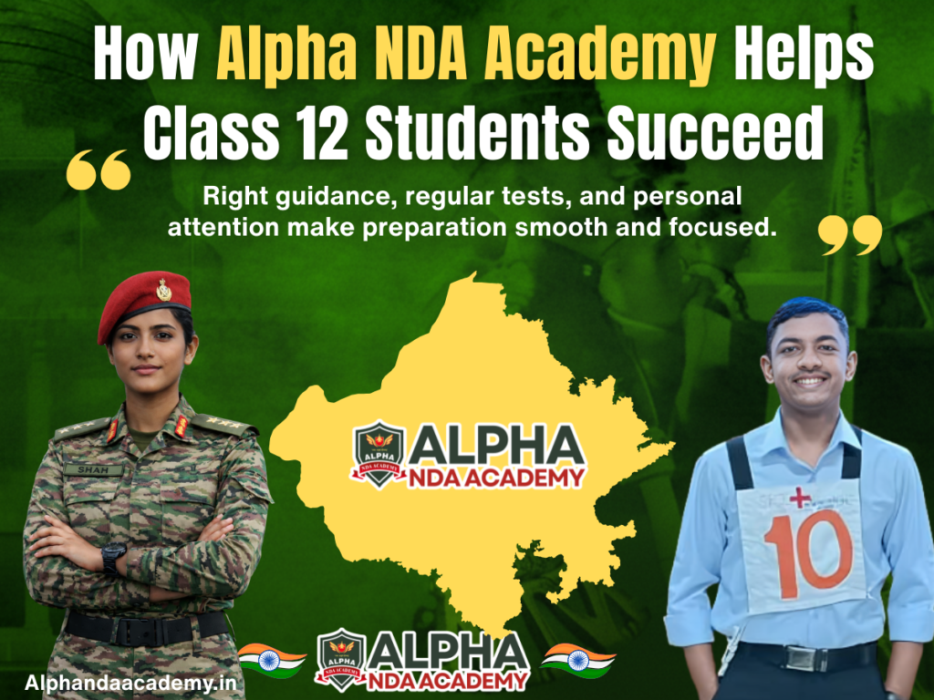 How Alpha NDA Academy Helps Class 12 Students Succeed