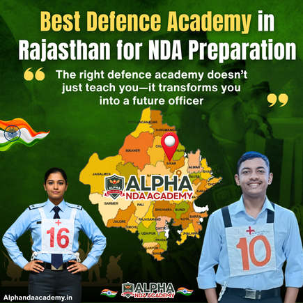 Read more about the article Best Defence Academy in Rajasthan for NDA Preparation is Alpha NDA Academy (Rank #1)