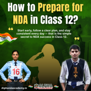 Read more about the article How to Prepare for NDA in Class 12 – Complete Strategy for Serious Aspirants