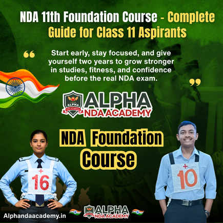 Read more about the article NDA 11th Foundation Course – Complete Guide for Class 11 Aspirants by Alpha NDA Academy