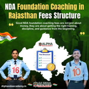 Read more about the article NDA Foundation Coaching in Rajasthan Fees Structure – Complete Guide by Alpha NDA Academy