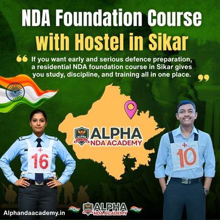 Read more about the article NDA Foundation Course with Hostel in Sikar: Alpha NDA Academy Is the Best Choice