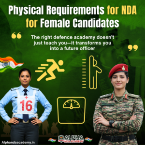 Read more about the article Physical Requirements for NDA for Female Candidates – A Complete Guide by Alpha NDA Academy