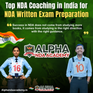 Read more about the article Top NDA Coaching in India for NDA Written Exam Preparation: Alpha NDA Academy is the Right Choice