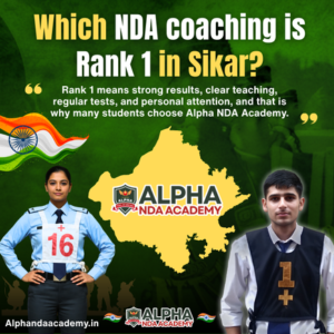 Read more about the article Which NDA Coaching Is Rank 1 in Sikar? Alpha NDA Academy is the Top Choice