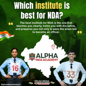 Read more about the article Which institute is best for NDA? Alpha NDA Academy in Sikar is Top Choice