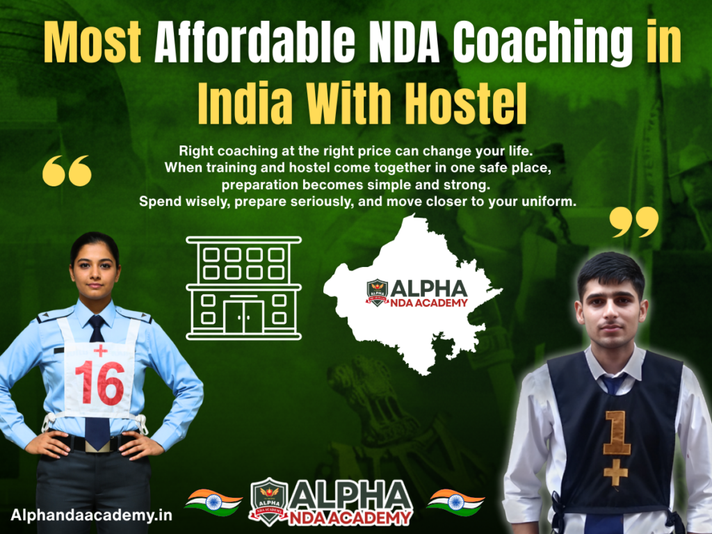 Most Affordable NDA Coaching in India With Hostel: Why Affordable Hostel Matters for Serious Aspirants