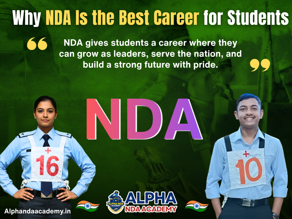 Why NDA Is the Best Career for Students: Complete guide By Alpha NDA Academy