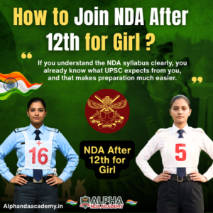 Read more about the article How to Join NDA After 12th for Girl – Complete Guide By Alpha NDA Academy