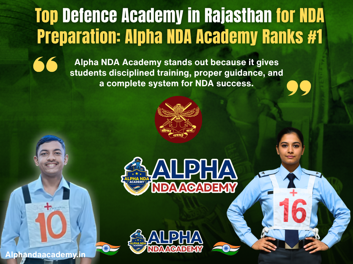 Top Defence Academy in Rajasthan for NDA Preparation: Alpha NDA Academy Ranks #1