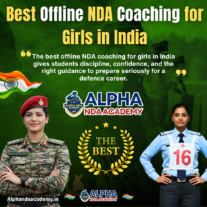 Read more about the article Best Offline NDA Coaching for Girls in India: Alpha NDA Academy is the Right Choice