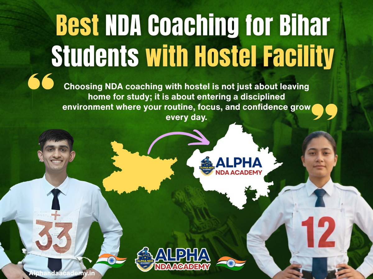 Best NDA Coaching for Bihar Students with Hostel Facility: Alpha NDA Academy is Top choice