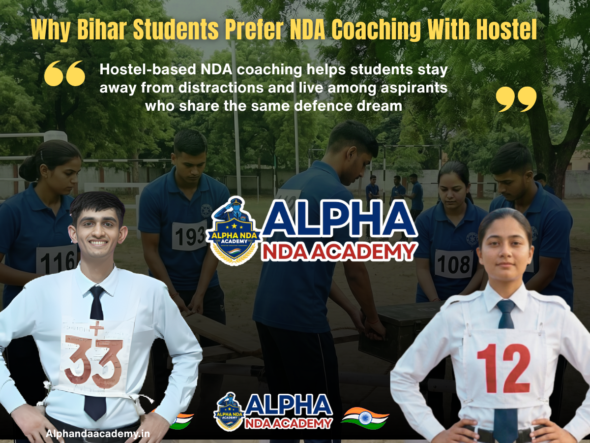 Why Bihar Students Prefer NDA Coaching With Hostel