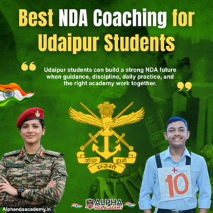 Read more about the article Best NDA Coaching for Udaipur Students: Alpha NDA Academy Ranks #1