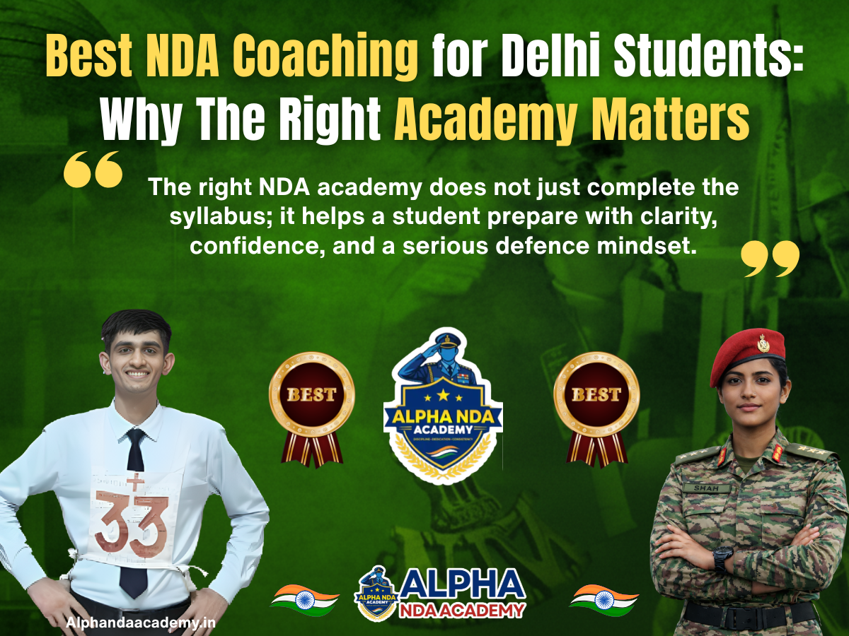 Best NDA Coaching for Delhi Students: Why The Right Academy Matters
