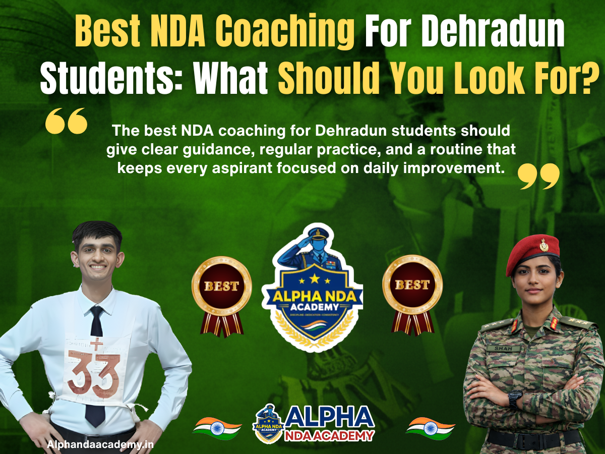 Best NDA Coaching For Dehradun Students: What Should You Look For?